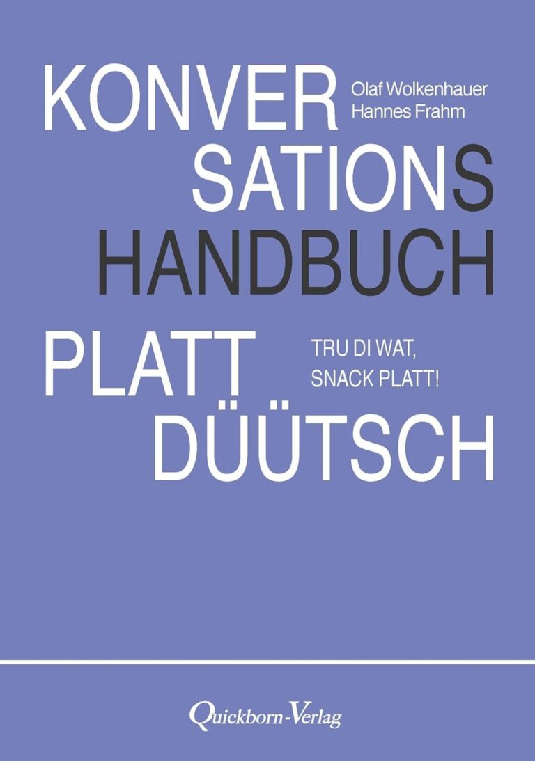 Konversationshandbuch Plattdüütsch — Tru di wat, snack Platt!